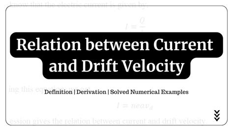 define the term drift velocity|relation between current and drift velocity.